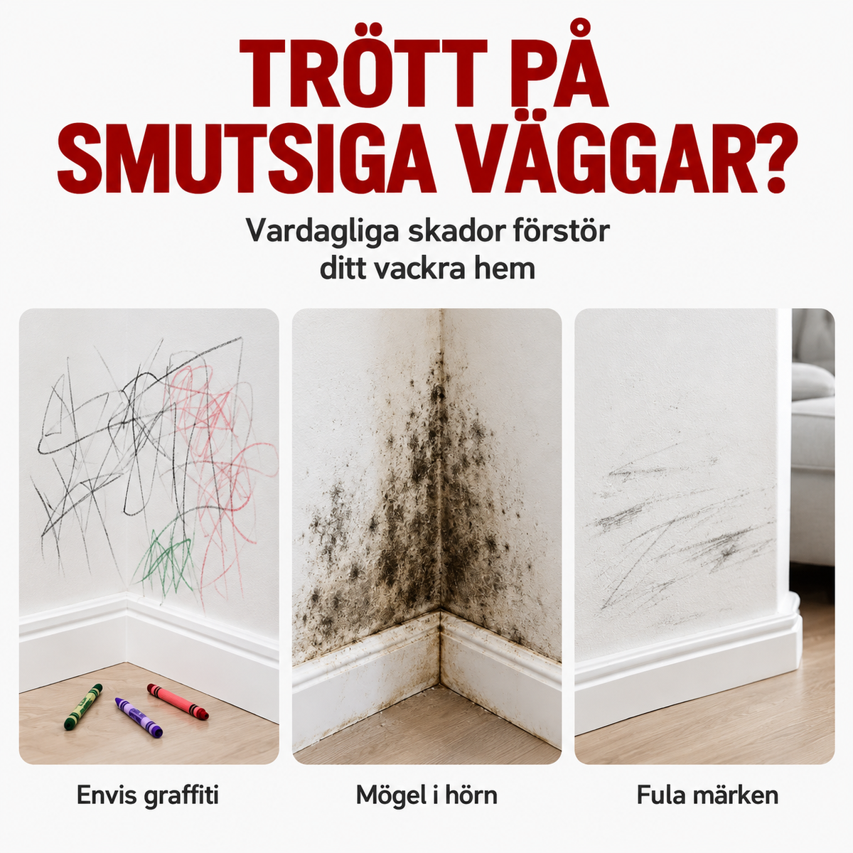 VäggFix™ – Den enkla quick-fixen för ett fräschare hem.